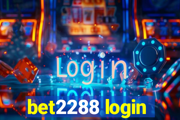 bet2288 login